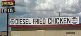 Funny road signs Diesel Fried Chicken