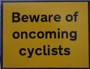 Beware - Cyclists
