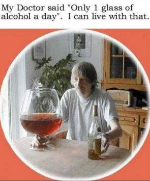 Funny picture of doctor's advice. Drink one glass a day