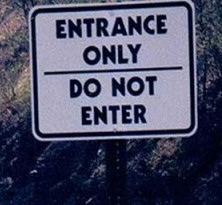 Entrance only - do not enter!