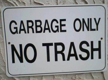 Garbage only No Trash