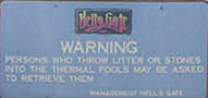 Warning. Persons who through litter or stones into the thermal pools may be asked to 