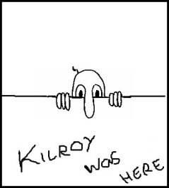 Kilroy was here