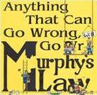 Lesser Known Murphy's Laws