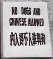 No Dogs and Chinese Allowed