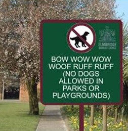 No Dogs Allowed - BOW WOW, WOOF, RUFF RUFF