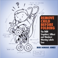 On a child's buggy: 'Remove Child Before Folding'