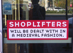 Shoplifters will be dealt with in a medieval fashion