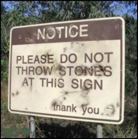 Please do not throw stones at this sign - Funny Rubbish Notice