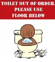 Toilet out of order - Use floor below