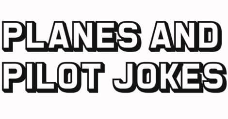Planes and Pilots Archives - Funny Jokes Planes and Pilots Archives - Funny Jokes