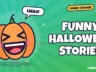 Funny Halloween Stories