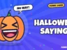 Halloween Sayings