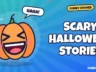Scary Halloween Stories